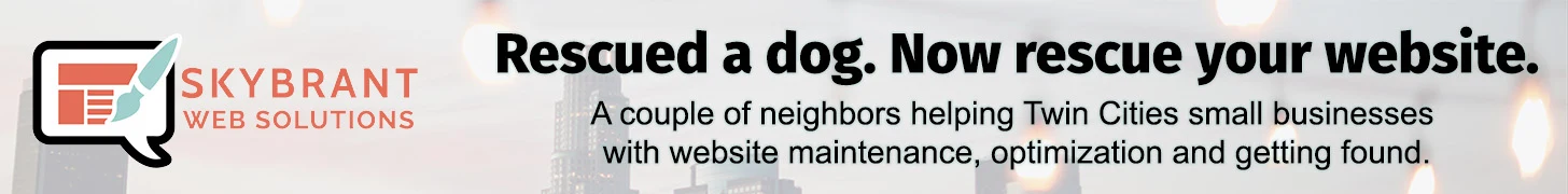 Skybrant Web Solutions — rescued a dog, now rescue your website. Twin Cities website maintenance, optimization and SEO for small businesses.
